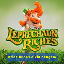 brida nunes e kid bengala